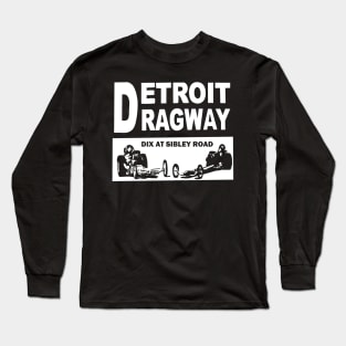 Detroit Dragway Long Sleeve T-Shirt